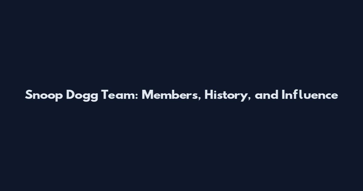 Snoop Dogg Team: Members, History, and Influence