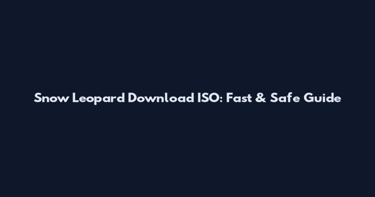 Snow Leopard Download ISO: Fast & Safe Guide