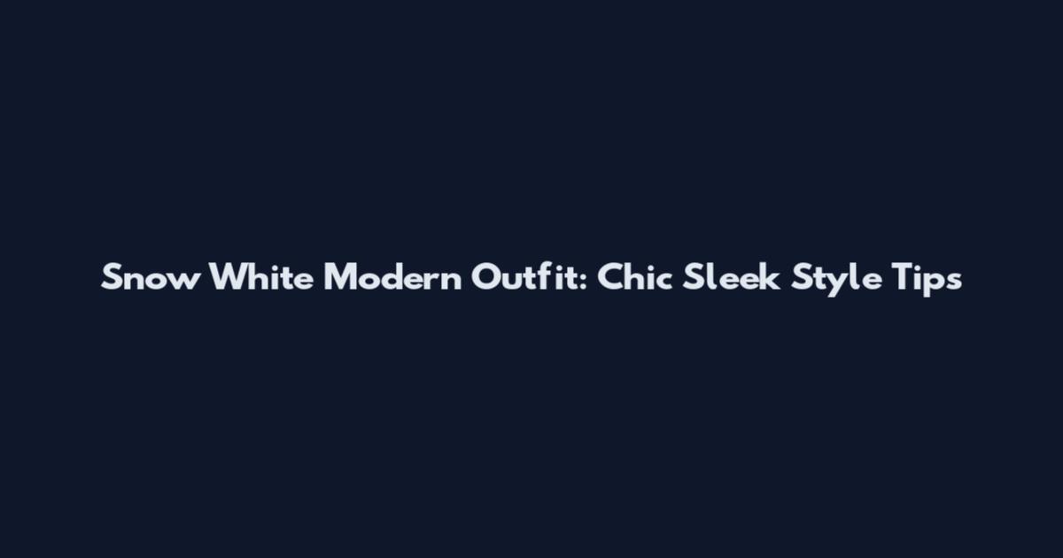 Snow White Modern Outfit: Chic Sleek Style Tips