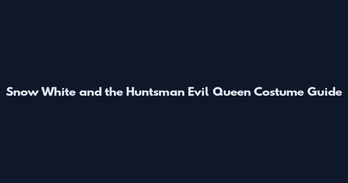 Snow White and the Huntsman Evil Queen Costume Guide