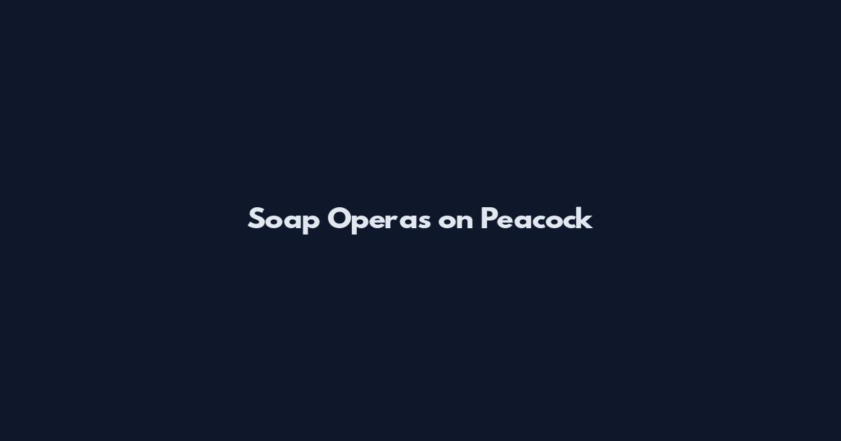 Soap Operas on Peacock