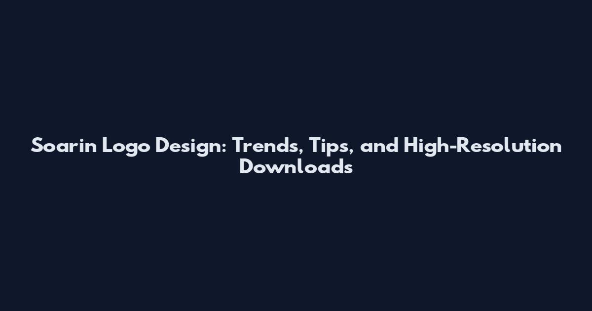 Soarin Logo Design: Trends, Tips, and High-Resolution Downloads