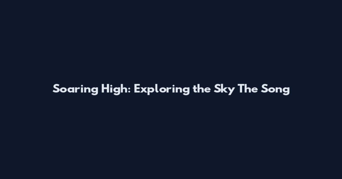 Soaring High: Exploring the Sky The Song