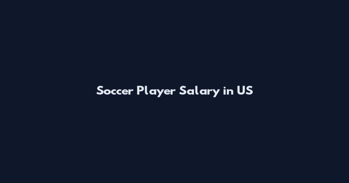 Soccer Player Salary in US