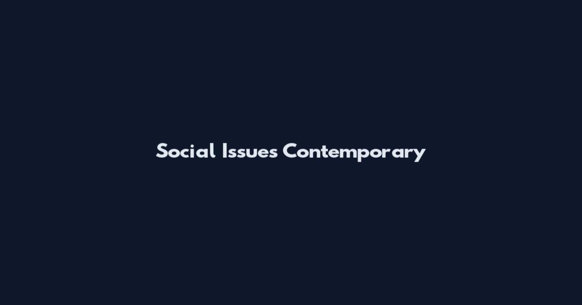 Social Issues Contemporary