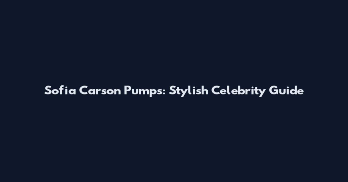 Sofia Carson Pumps: Stylish Celebrity Guide