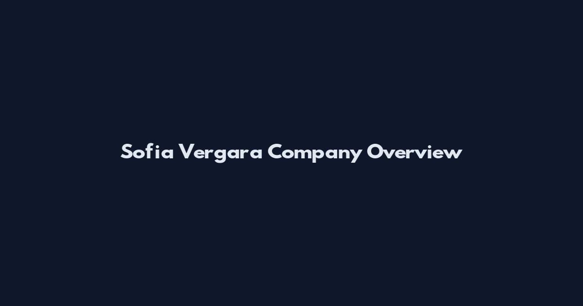 Sofia Vergara Company Overview