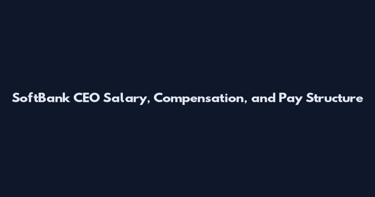 SoftBank CEO Salary, Compensation, and Pay Structure