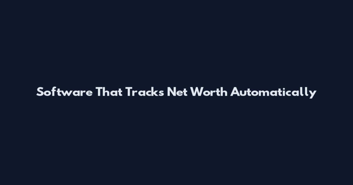 Software That Tracks Net Worth Automatically