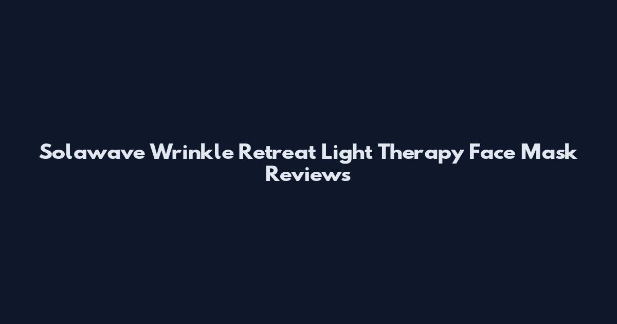 Solawave Wrinkle Retreat Light Therapy Face Mask Reviews
