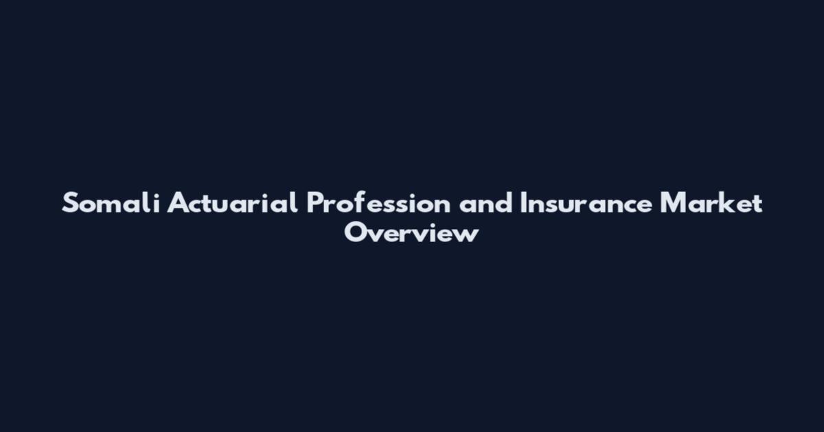 Somali Actuarial Profession and Insurance Market Overview