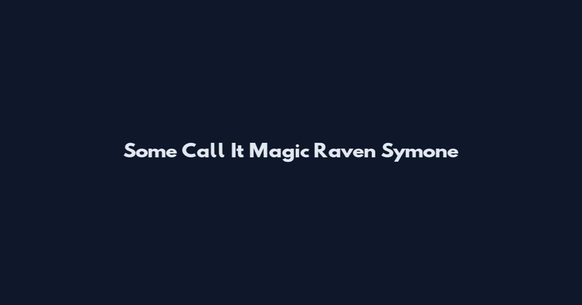 Some Call It Magic Raven Symone