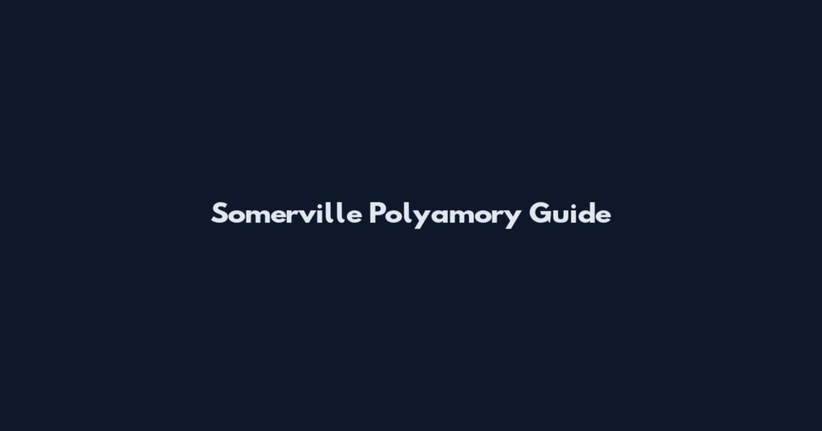Somerville Polyamory Guide