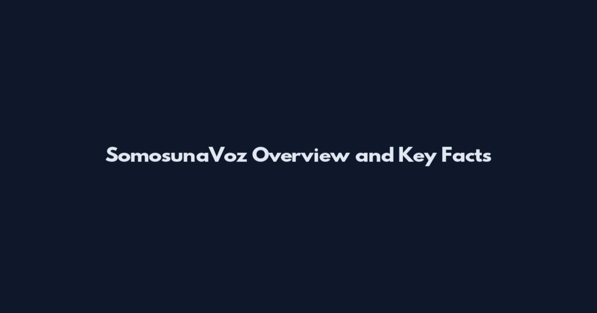 SomosunaVoz Overview and Key Facts