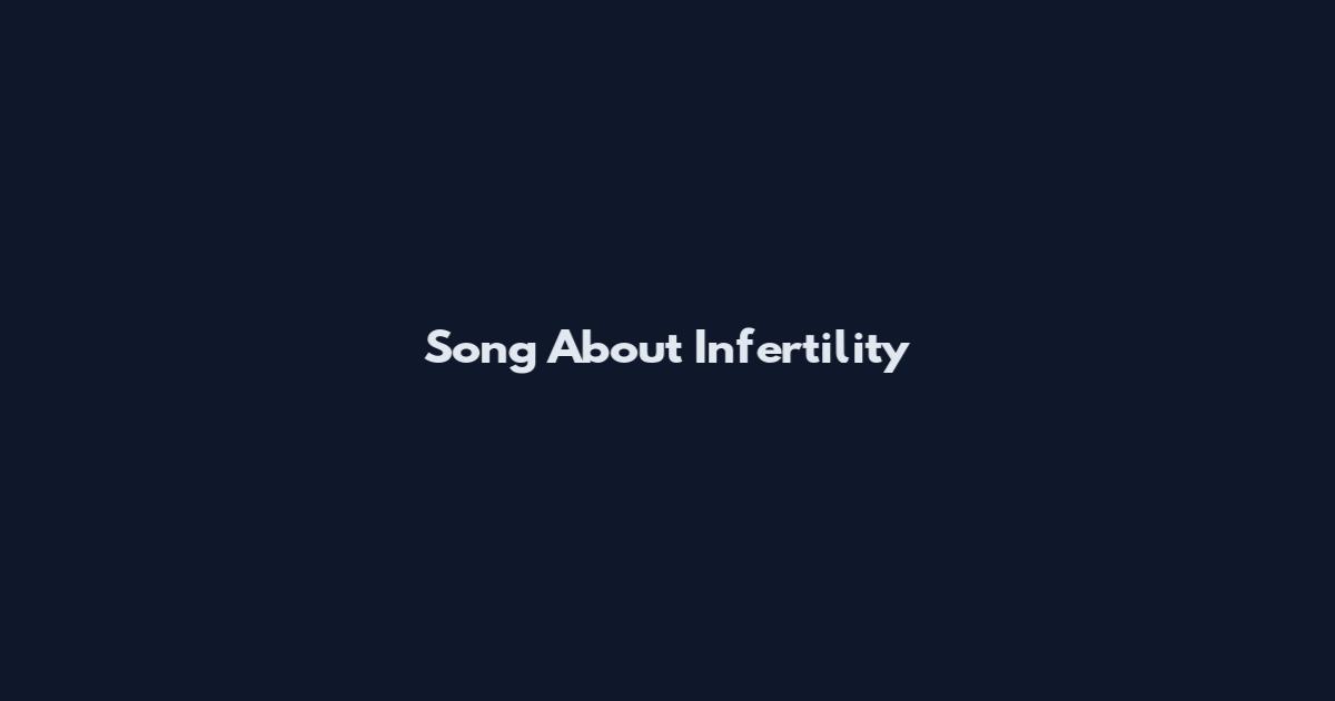 Song About Infertility