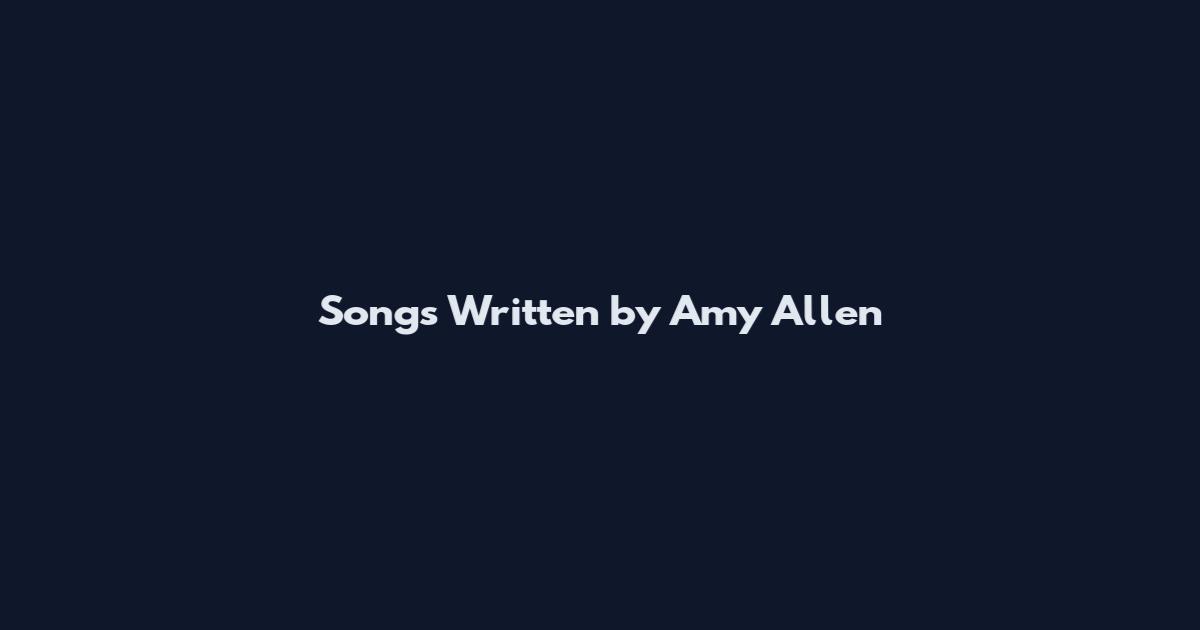 Songs Written by Amy Allen