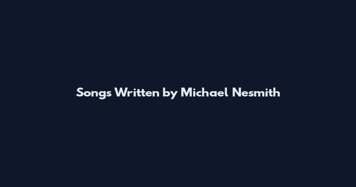 Songs Written by Michael Nesmith