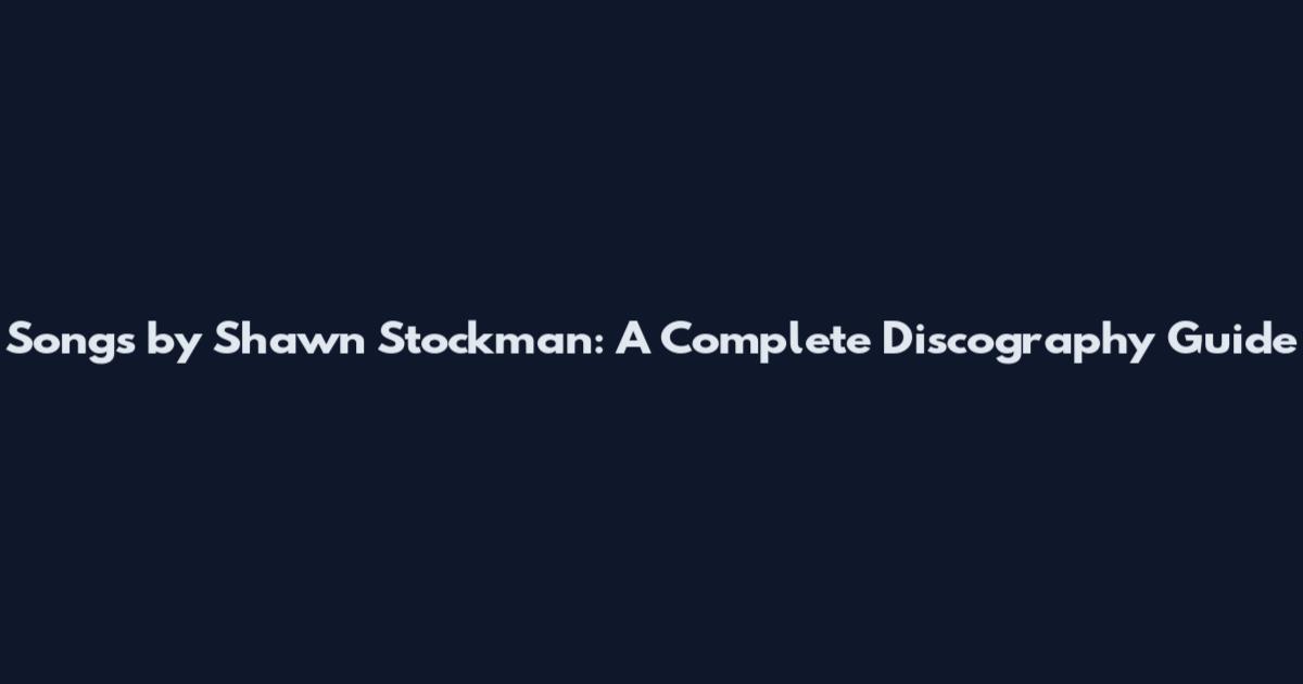 Songs by Shawn Stockman: A Complete Discography Guide