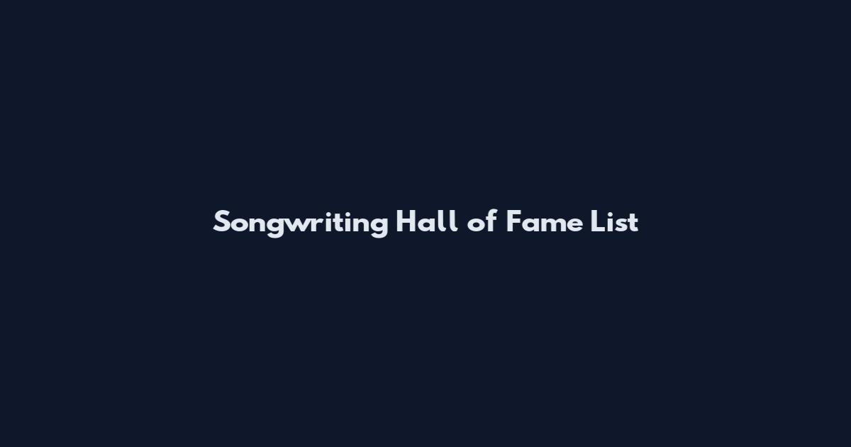 Songwriting Hall of Fame List