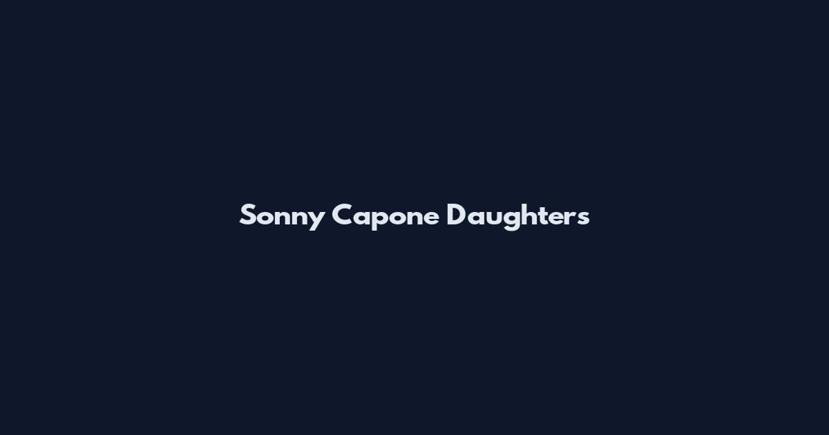 Sonny Capone Daughters