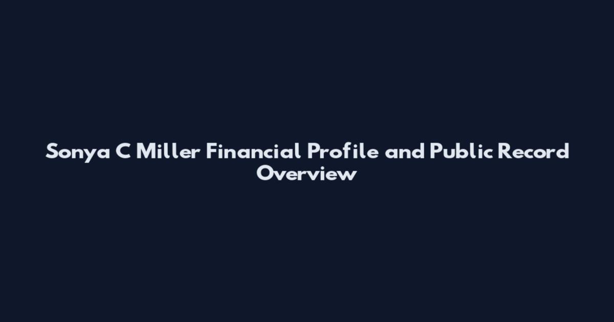 Sonya C Miller Financial Profile and Public Record Overview