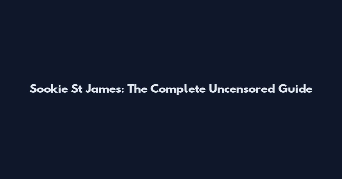 Sookie St James: The Complete Uncensored Guide