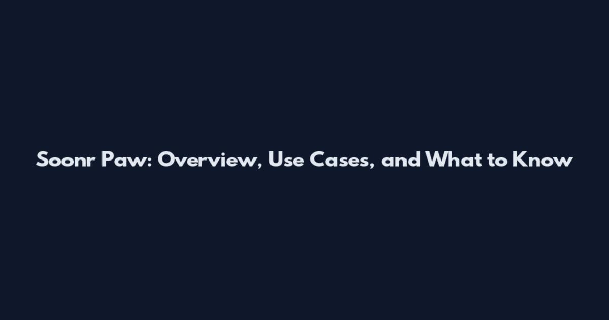 Soonr Paw: Overview, Use Cases, and What to Know