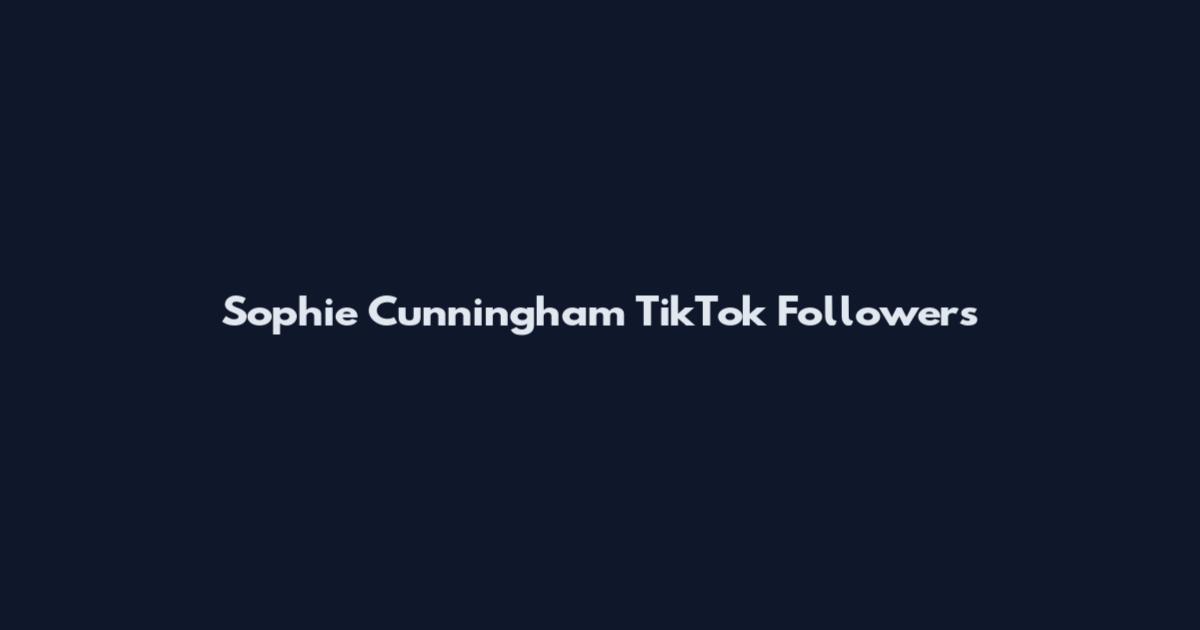 Sophie Cunningham TikTok Followers