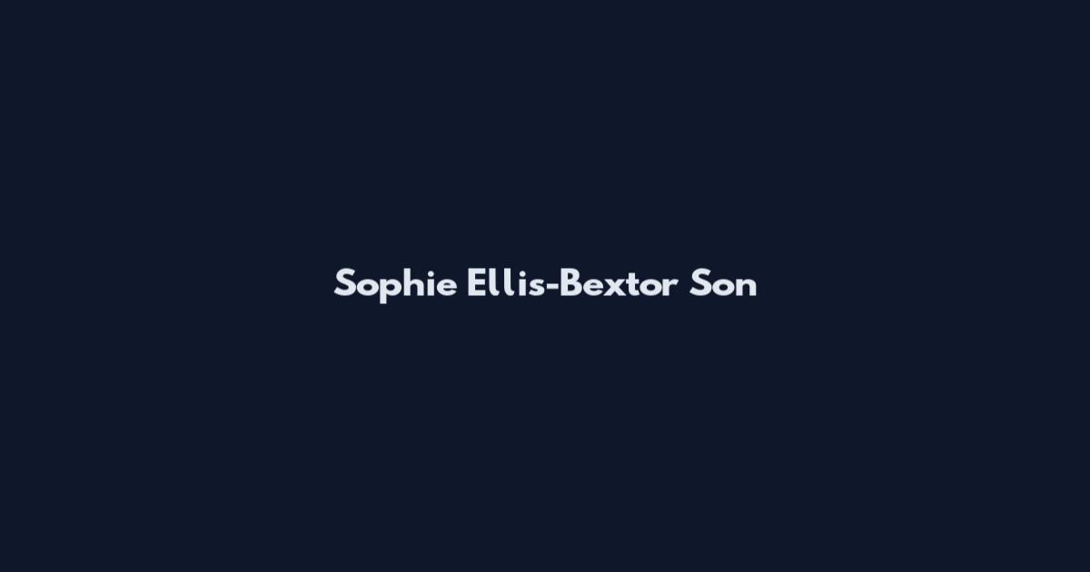 Sophie Ellis-Bextor Son
