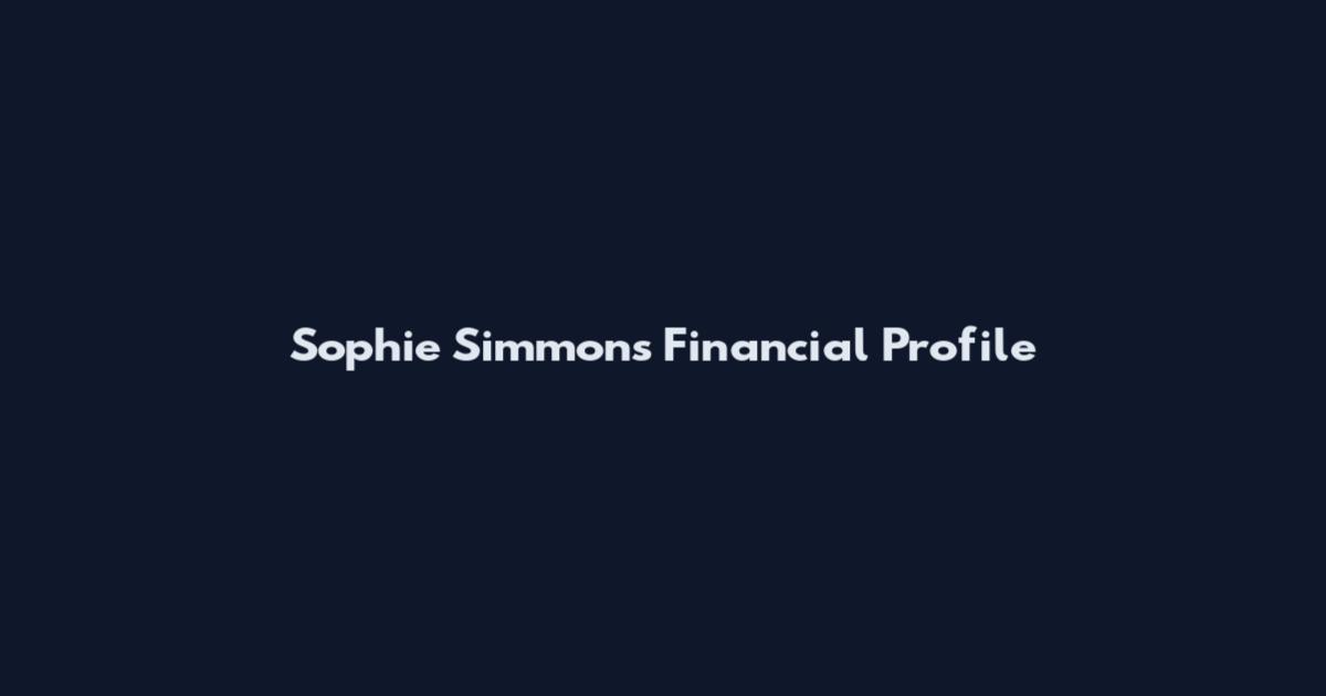 Sophie Simmons Financial Profile