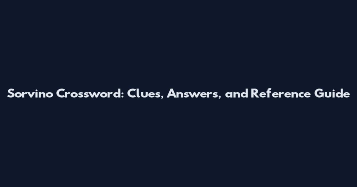 Sorvino Crossword: Clues, Answers, and Reference Guide