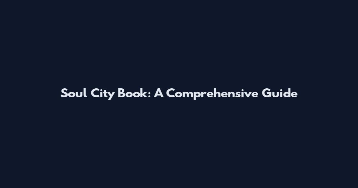 Soul City Book: A Comprehensive Guide