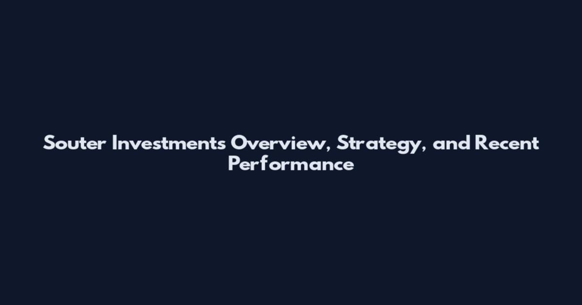 Souter Investments Overview, Strategy, and Recent Performance