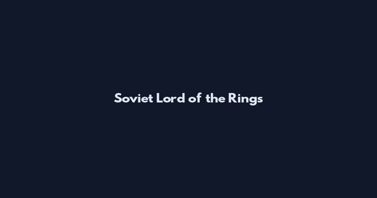 Soviet Lord of the Rings