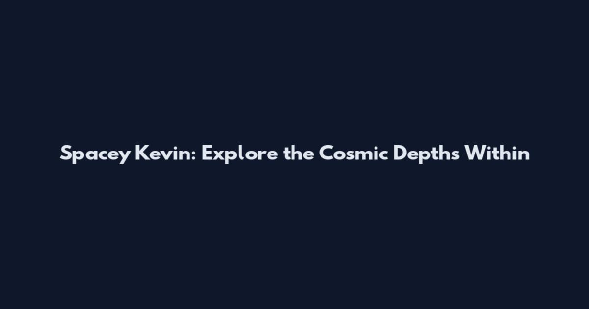 Spacey Kevin: Explore the Cosmic Depths Within