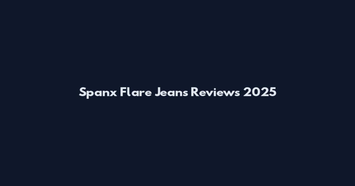 Spanx Flare Jeans Reviews 2025