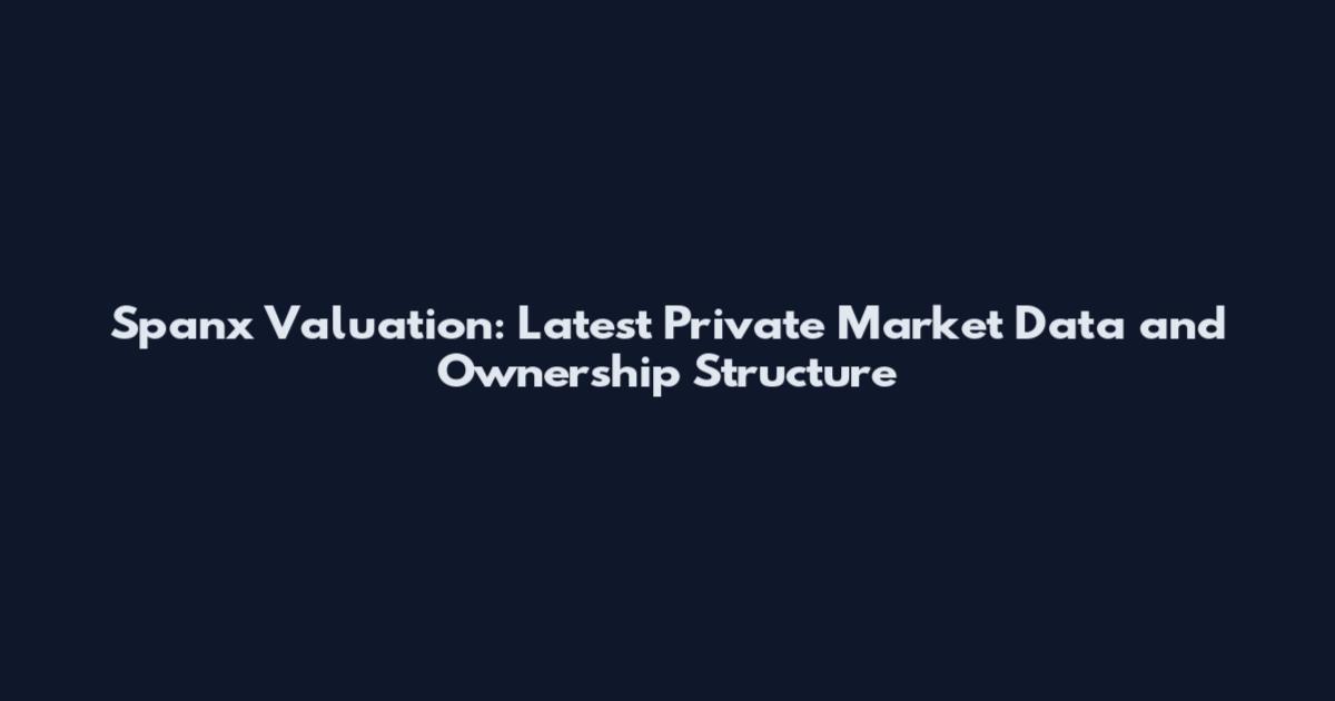 Spanx Valuation: Latest Private Market Data and Ownership Structure