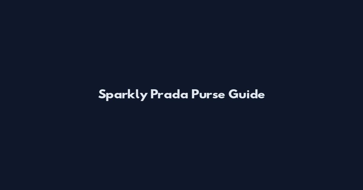 Sparkly Prada Purse Guide