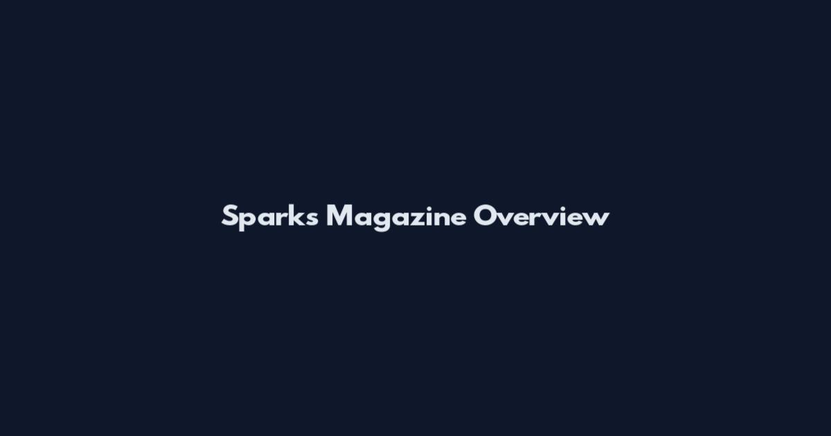 Sparks Magazine Overview