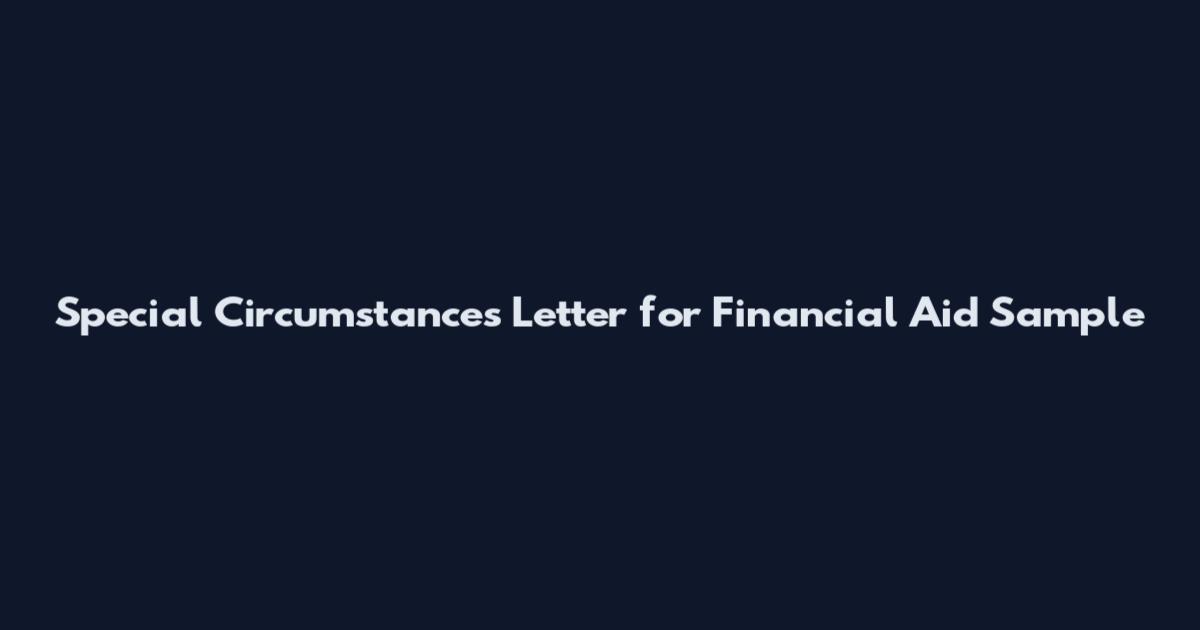 Special Circumstances Letter for Financial Aid Sample