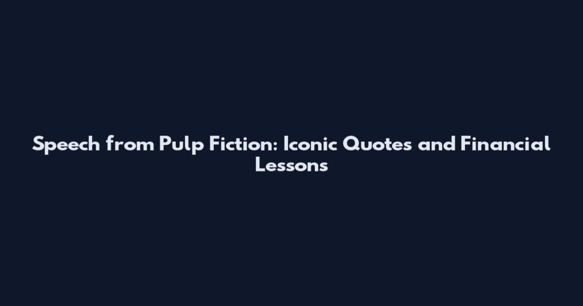 Speech from Pulp Fiction: Iconic Quotes and Financial Lessons