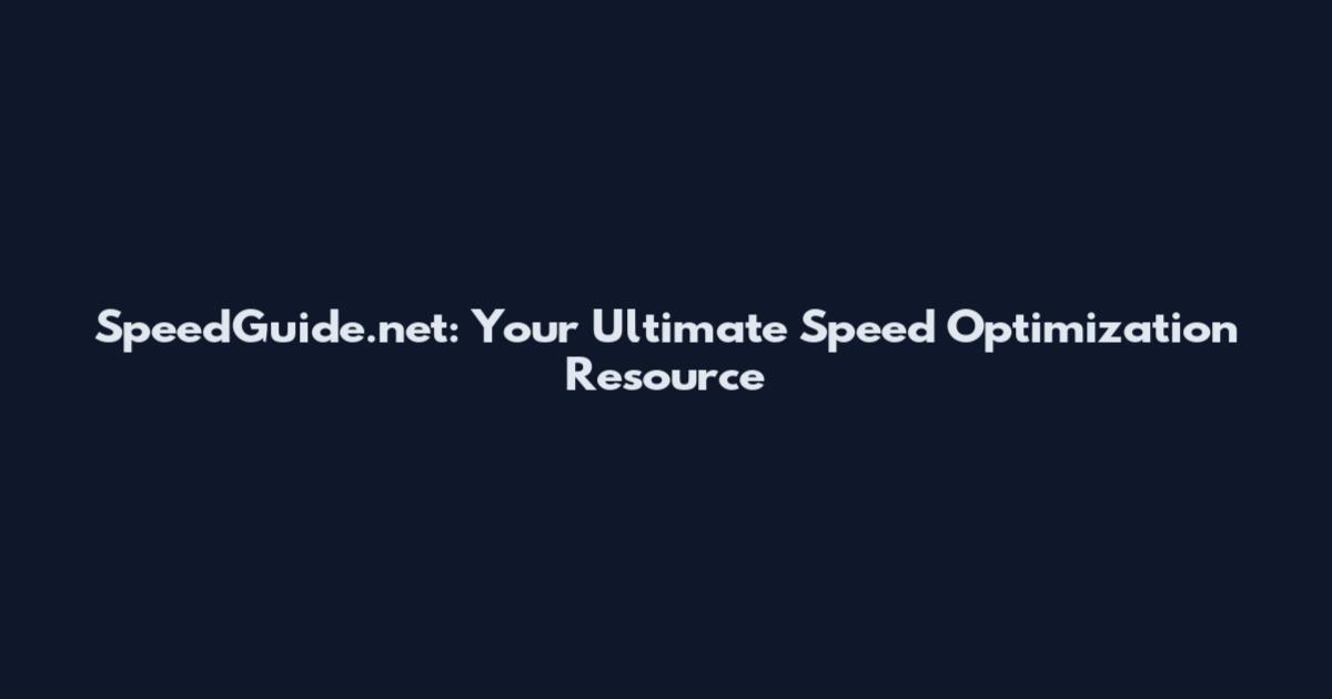 SpeedGuide.net: Your Ultimate Speed Optimization Resource
