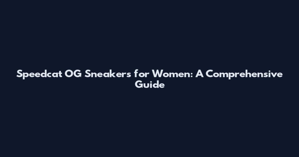 Speedcat OG Sneakers for Women: A Comprehensive Guide