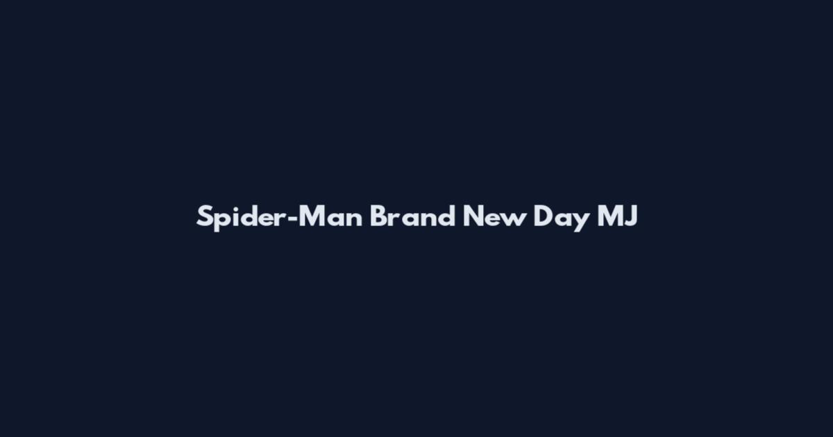 Spider-Man Brand New Day MJ