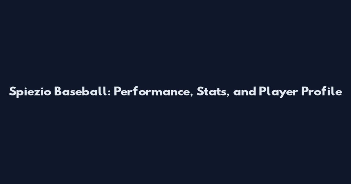 Spiezio Baseball: Performance, Stats, and Player Profile
