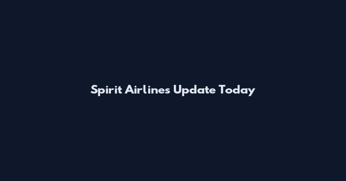 Spirit Airlines Update Today