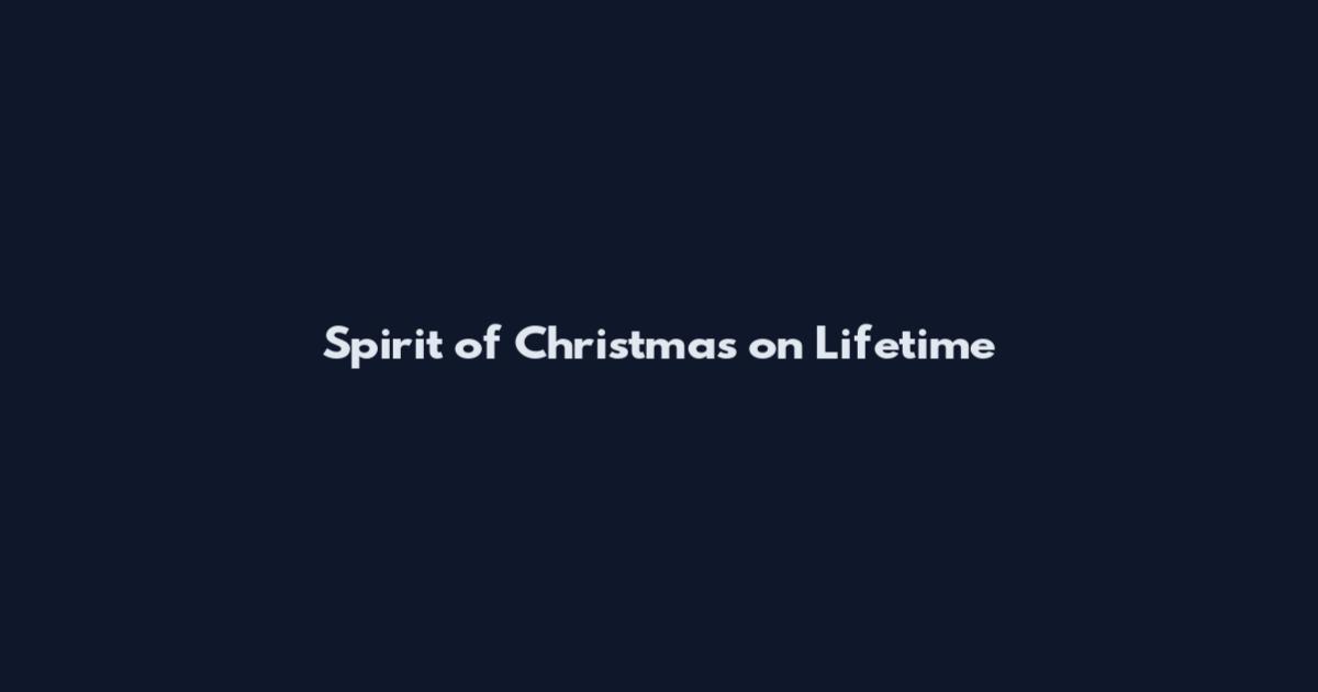 Spirit of Christmas on Lifetime