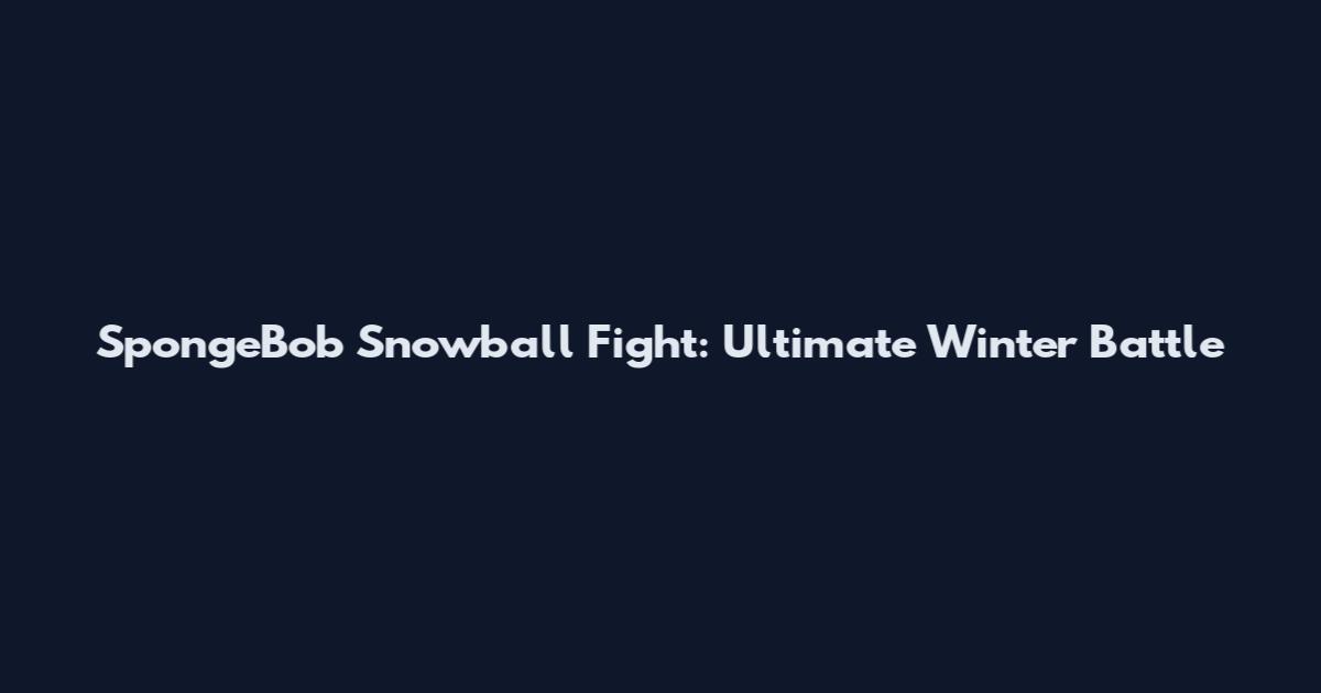 SpongeBob Snowball Fight: Ultimate Winter Battle