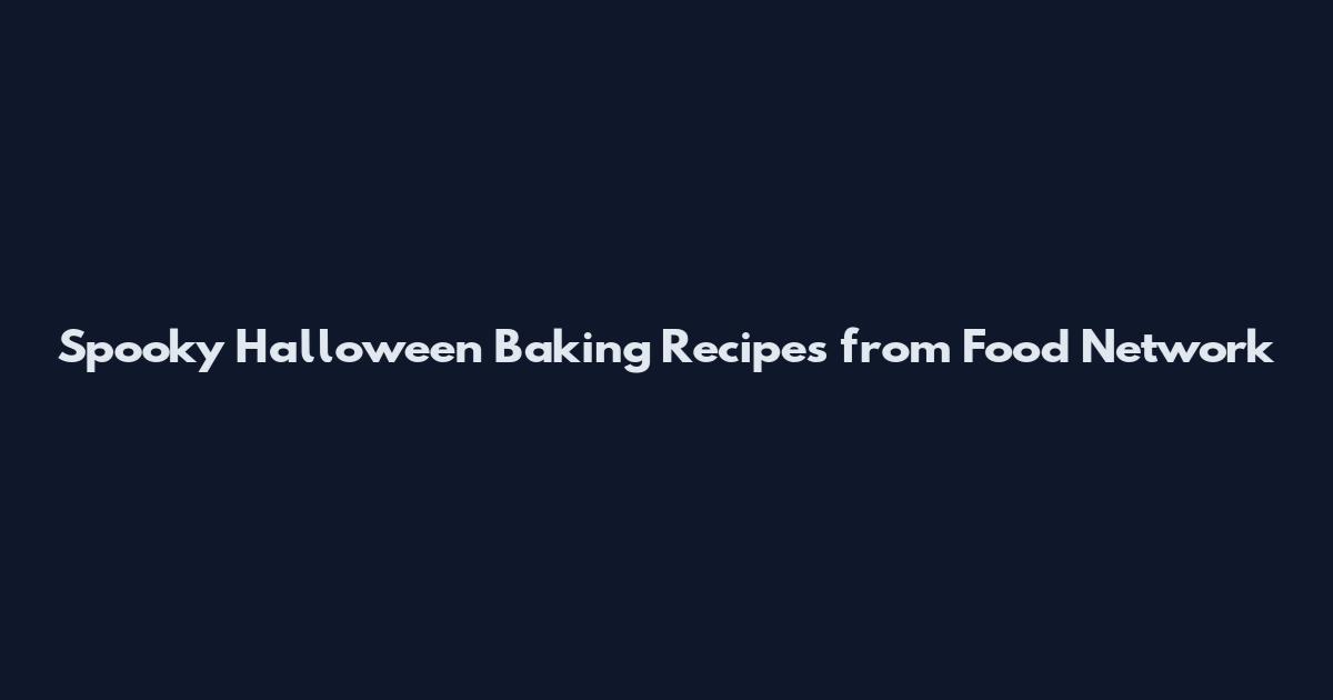 Spooky Halloween Baking Recipes from Food Network