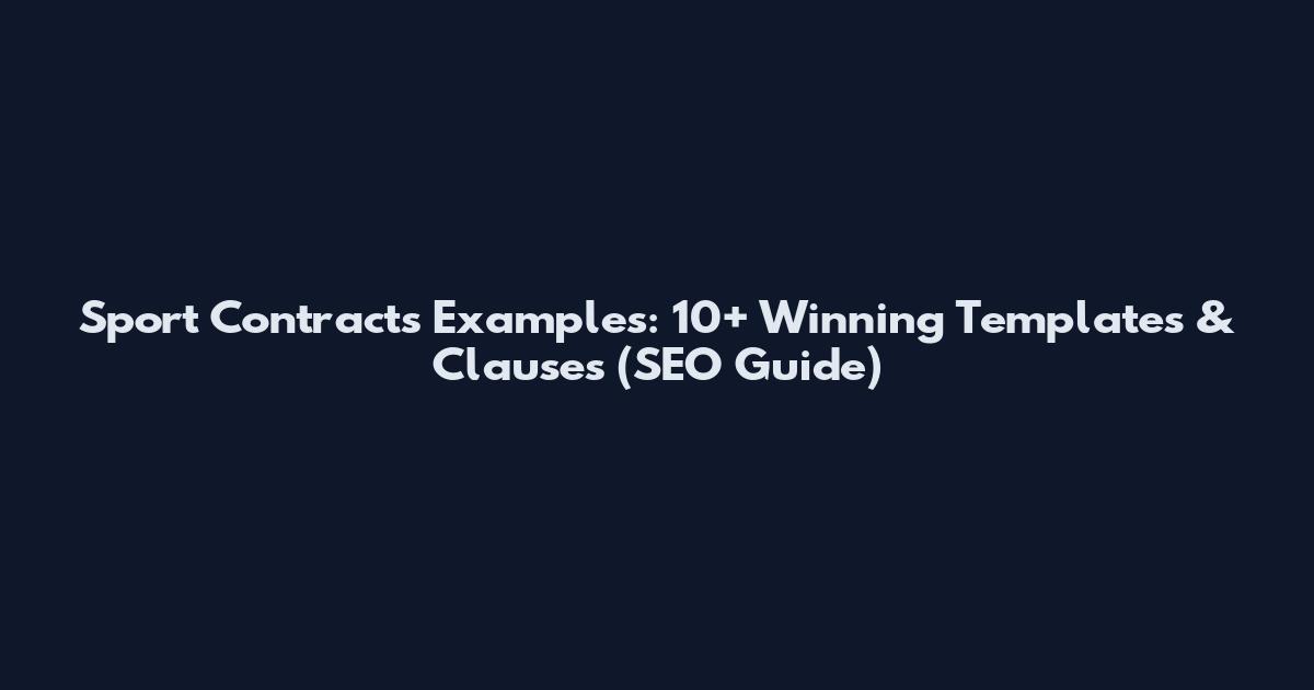 Sport Contracts Examples: 10+ Winning Templates & Clauses (SEO Guide)